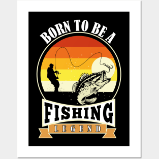 Born To Be A Fishing Legend Posters and Art